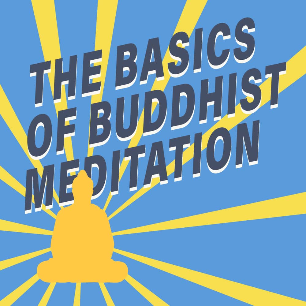 Basics of Buddhist Meditation